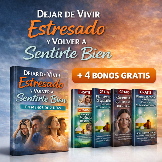 Deja De Vivir Estresado y Volve A Sentirte Bien en menos de 7 dias + 4 bonos